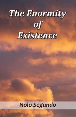 The Enormity of Existence - Segundo, Nolo