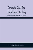 Complete Guide For Conditioning, Heeling, And Handling The Game Cock For The Pit