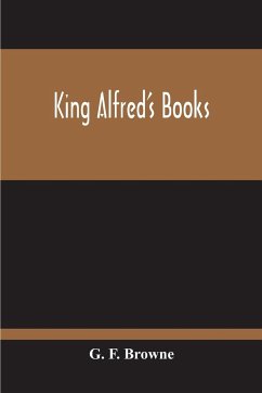 King Alfred'S Books - F. Browne, G.