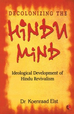 Decolonizing The Hindu Mind - Elst, Koenraad