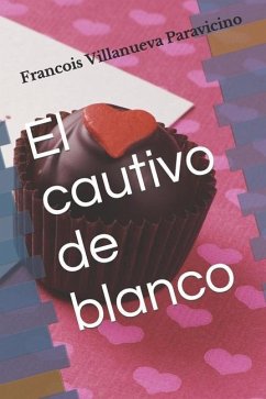 El cautivo de blanco - Villanueva Paravicino, Francois