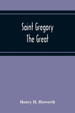 Saint Gregory The Great - H. Howorth, Henry