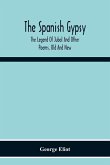 The Spanish Gypsy; The Legend Of Jubal And Other Poems, Old And New