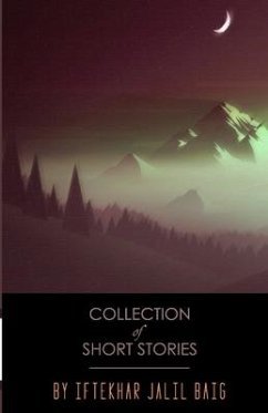 Collection of Short Stories - Baig, Iftekhar Jalil