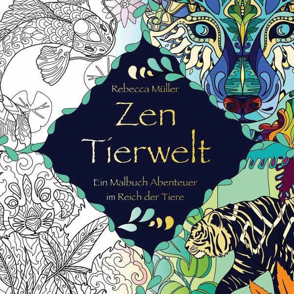 Zen Tierwelt von Rebecca Seraphine Müller portofrei bei bücher.de bestellen