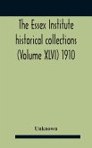 The Essex Institute Historical Collections (Volume Xlvi) 1910