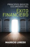 Principios Ba&#769;sicos Escondidos del E&#769;xito Financiero