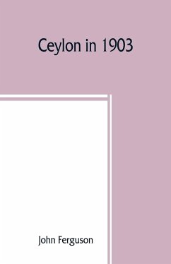Ceylon in 1903 - Ferguson, John
