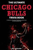 The Ultimate Chicago Bulls Trivia Book