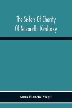 The Sisters Of Charity Of Nazareth, Kentucky - Blanche Mcgill, Anna