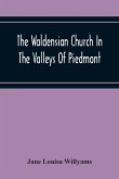 The Waldensian Church In The Valleys Of Piedmont