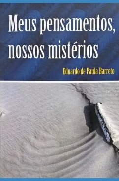 Meus Pensamentos, Nossos Mistérios - de Paula Barreto, Eduardo