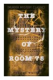 The Mystery of Room 75 (Murder Mystery Classic): Crime Thriller