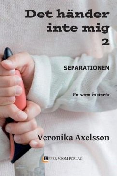 Separationen: En sann historia - Axelsson, Veronika