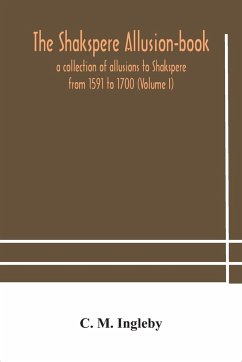 The Shakspere allusion-book - M. Ingleby, C.