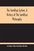 The Samkhya System, A History Of The Samkhya Philosophy