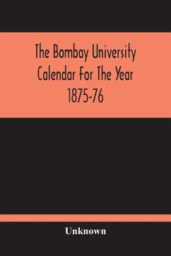 The Bombay University Calendar For The Year 1875-76 - Unknown