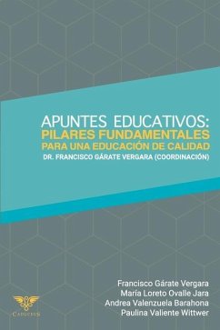 Apuntes educativos: pilares fundamentales para una educación de calidad - Ovalle Jara, María; Valenzuela Barahona, Andrea