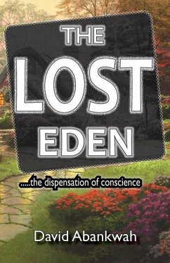 The Lost Eden: The Dispensation Of Conscience - Abankwah, David