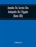 Annales Du Service Des Antiquités De L'Egypte (Tome Xix)
