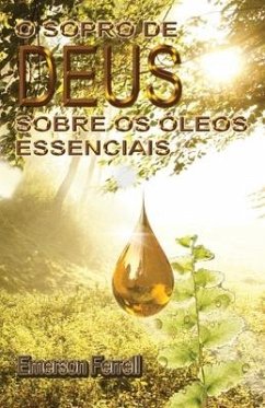 O Sopro de Deus Sobre os Óleos Essenciais - Ferrell, L. Emerson