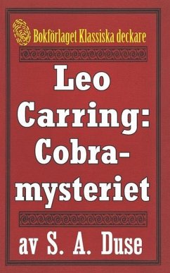 Leo Carring: Cobra-mysteriet: Privatdetektiven Leo Carrings märkvärdiga upplevelser VI. Återutgivning av bok från 1919 - Jägerbrand, Mikael; Duse, Samuel August
