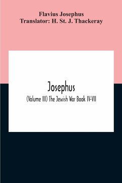 Josephus; (Volume Iii) The Jewish War Book Iv-Vii - Josephus, Flavius