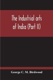 The Industrial Arts Of India (Part II)