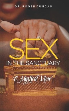 Sex in the Sanctuary: A Mystical and Philosophical View - Duncan, Rodney Roger