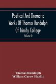 Poetical And Dramatic Works Of Thomas Randolph Of Trinity College, Combridge Now First Collected And Edited From The Early Copies And From Mss. With Some Account Of The Author And Occasional Notes (Volume I)