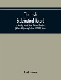 The Irish Ecclesiastical Record; A Monthly Journal Under Episcopal Sanction (Volume Xix) January To June 1922 Fifth Series