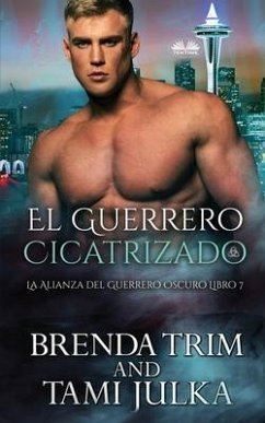 El Guerrero Cicatrizado: La Alianza del Guerrero Oscuro Libro 7 - Brenda Trim