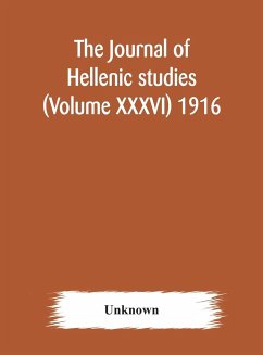 The journal of Hellenic studies (Volume XXXVI) 1916 - Unknown