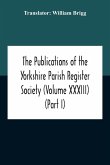 The Publications Of The Yorkshire Parish Register Society (Volume Xxxiii) The Register Of Often Co. York (Part I) 1562-1672