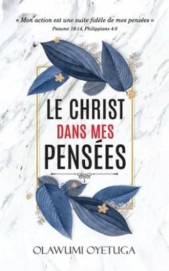 Le Christ dans mes pensées: Mon action est une suite fidèle de mes pensées - Oyetuga, Olawumi