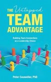 The Untapped Team Advantage: Building Team Connections as a Leadership Choice