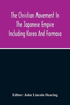 The Christian Movement In The Japanese Empire Including Korea And Formosa A Year Book For 1916 Fourteenth Annual Issue