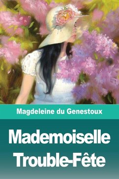 Mademoiselle Trouble-Fête - Du Genestoux, Magdeleine