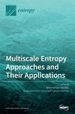 Multiscale Entropy Approaches and Their Applications