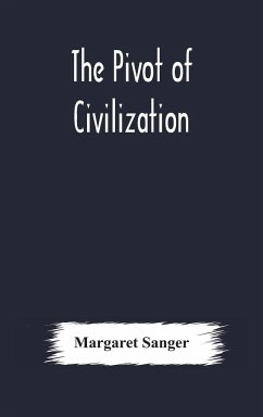 The pivot of civilization - Sanger, Margaret