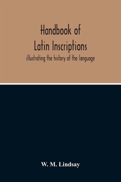 Handbook Of Latin Inscriptions - M. Lindsay, W.