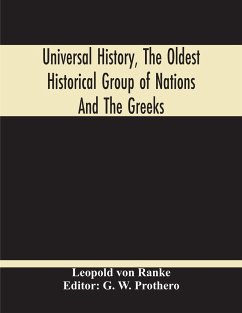 Universal History, The Oldest Historical Group Of Nations And The Greeks - Ranke, Leopold von