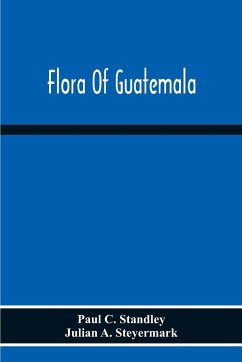 Flora Of Guatemala - A. Steyermark, Julian; C. Standley, Paul