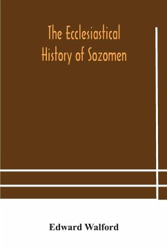 The ecclesiastical history of Sozomen - Walford, Edward