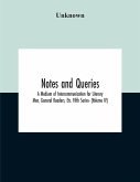 Notes And Queries; A Medium Of Intercommunication For Literary Men, General Readers, Etc. Fifth Series- (Volume Iv)