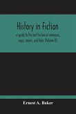 History In Fiction; A Guide To The Best Historical Romances, Sagas, Novels, And Tales (Volume Ii)