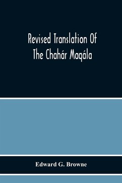Revised Translation Of The Chahár Maqála (