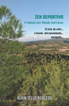 Zen Deportivo: El Método del Anti-Método AtelTrainer (Libro 2) - Tello, Alain