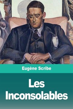 Les Inconsolables - Scribe, Eugène