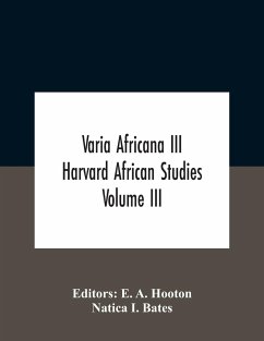 Varia Africana Iii Harvard African Studies Volume Iii - I. Bates, Natica